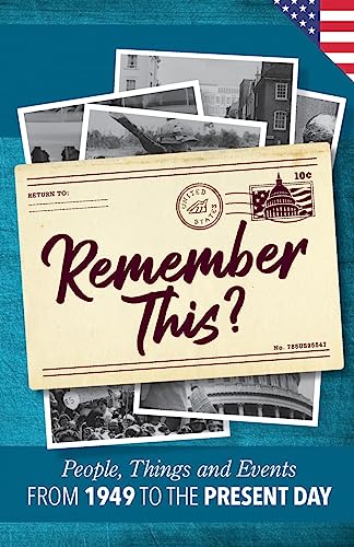 Remember This?: People, Things and Events from 1949 to the Present Day (US Edition) (Milestone Memories)