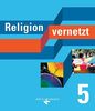 Religion vernetzt: 5. Schuljahr - Schülerbuch
