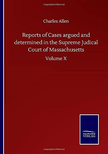 Reports of Cases argued and determined in the Supreme Judical Court of Massachusetts: Volume X