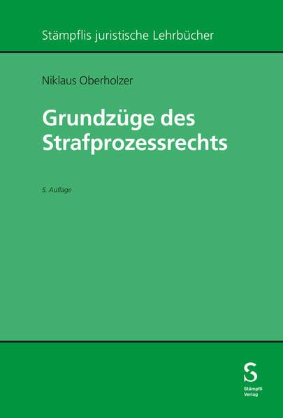 Grundzüge des Strafprozessrechts (Stämpflis juristische Lehrbücher)
