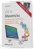 OS X Mavericks: Grundlagen zum Apple-Betriebssystem umfassend und hilfreich erklärt - mit Infos zu iCloud und iOS