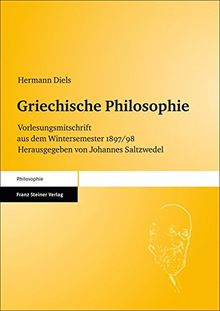 Griechische Philosophie: Vorlesungsmitschrift aus dem Wintersemester 1897/98