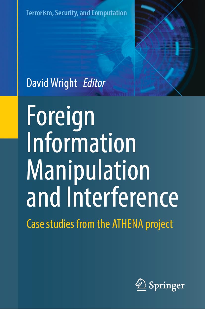 Foreign Information Manipulation and Interference: Case Studies From the ATHENA Project (Terrorism, Security, and Computation)