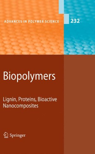 Biopolymers: Lignin, Proteins, Bioactive Nanocomposites (Advances in Polymer Science)