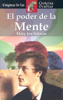 El poder de la mente (Enigmas de las ciencias ocultas series / Enigmas of the Occult World Series)