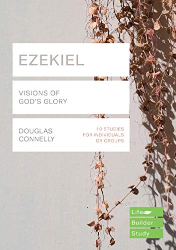 Ezekiel (Lifebuilder Bible Studies): Visions of God's Glory (Lifebuilder Bible Study Guides, 158)