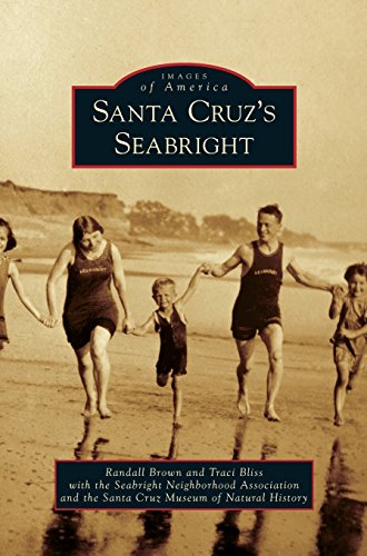 Santa Cruz's Seabright (Images of America (Arcadia Publishing))