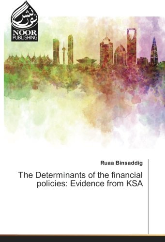 The Determinants of the financial policies: Evidence from KSA