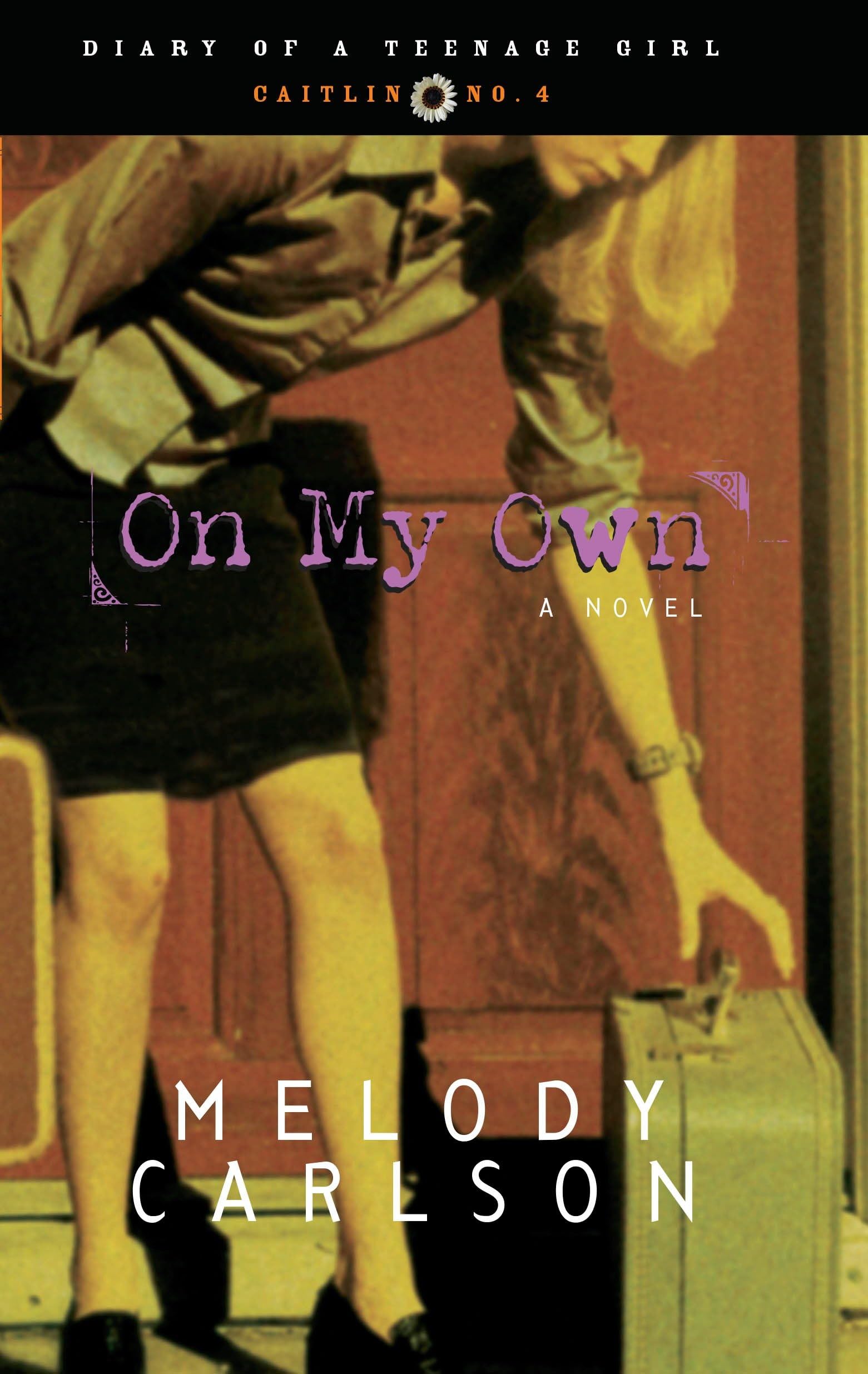 On My Own: Caitlin: Book 4 (Diary of a Teenage Girl, Band 4)