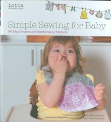 Lotta Jansdotter's Simple Sewing for Baby: 20 Easy Projects for Newborns to Toddlers