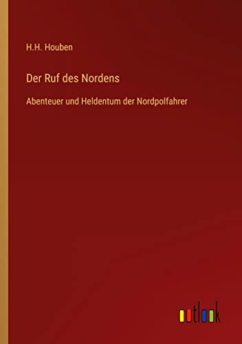 Der Ruf des Nordens: Abenteuer und Heldentum der Nordpolfahrer