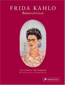 Frida Kahlo: Bekenntnisse