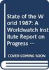 State of the World 1987: A Worldwatch Institute Report on Progress Toward a Sustainable Society