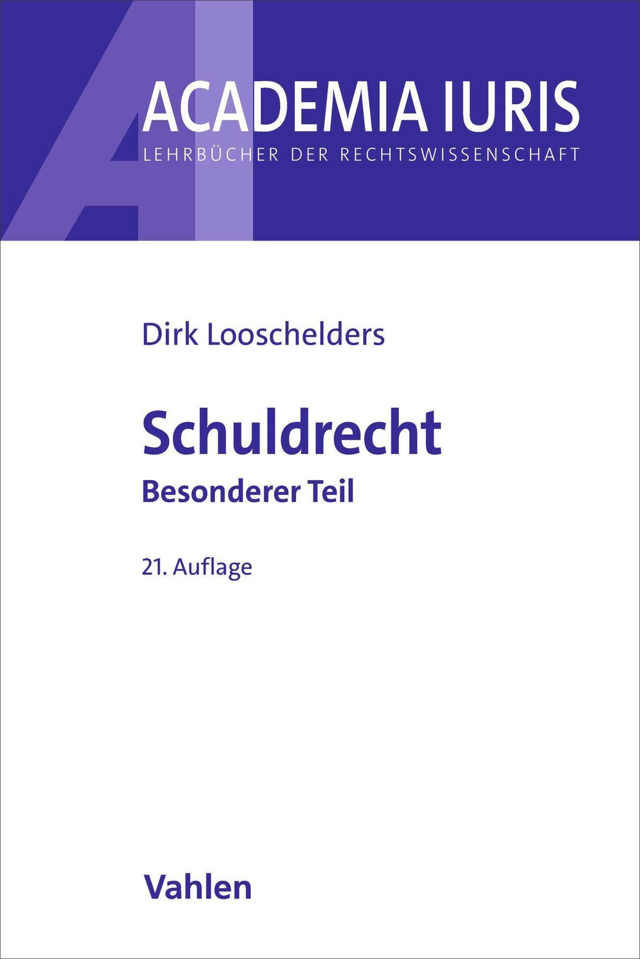 Looschelders, Dirk: Schuldrecht Besonderer Teil. Schuldrecht BT