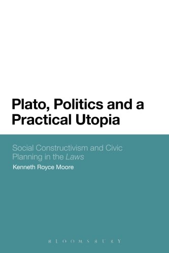 Plato, Politics and a Practical Utopia,: Social Constructivism And Civic Planning In The 'Laws'