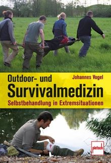 Outdoor- und Survivalmedizin: Selbstbehandlung in Extremsituationen