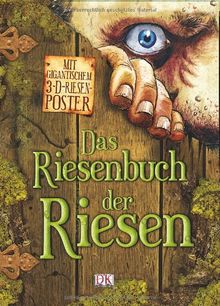 Das Riesenbuch der Riesen: Mit gigantischem 3-D-Riesen-Poster!