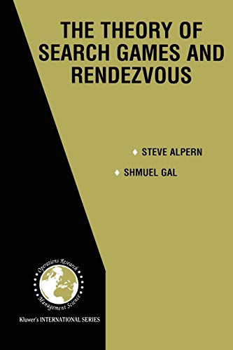 The Theory of Search Games and Rendezvous (International Series in Operations Research & Management Science, 55, Band 55)