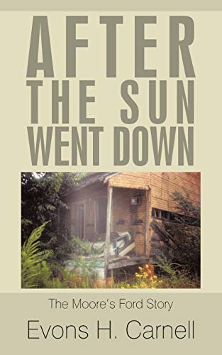 After the Sun Went Down: The Moore's Ford Story: The True Moore's Ford Story
