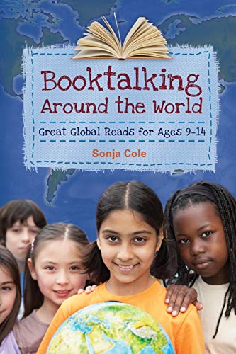 Booktalking Around the World: Great Global Reads for Ages 9â€“14