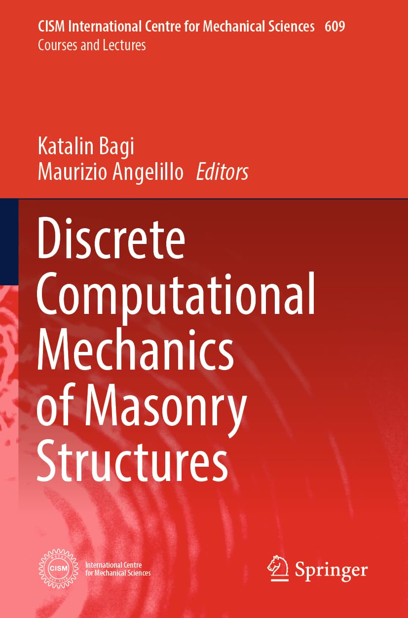 Discrete Computational Mechanics of Masonry Structures (CISM International Centre for Mechanical Sciences, 609, Band 609)