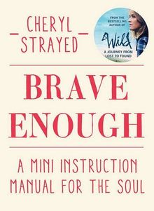 Brave Enough: A Mini Instruction Manual for the Soul