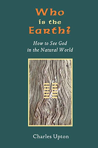 Charles Upton Who Is The Earth?, How To See God In The Natural World