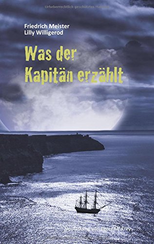 Was der Kapitän erzählt: Bilder aus dem Seemannsleben