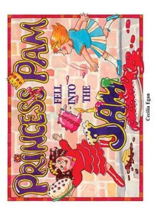 Princess Pam Fell Into the Jam (The Princess Pam Series, Band 1)