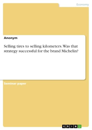 Selling tires to selling kilometers. Was that strategy successful for the brand Michelin?