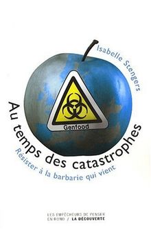 Au temps des catastrophes : résister à la barbarie qui vient