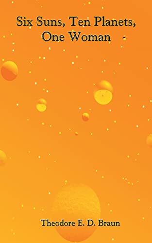 Six Suns, Ten Planets, One Woman