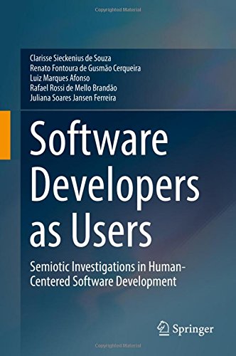 Software Developers as Users: Semiotic Investigations in Human-Centered Software Development