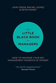 THE LITTLE BLACK BOOK FOR MANAGERS:HO [Hardcover] [Jan 01, 2014] John Cross, Rafael Gomez, Kevin Money