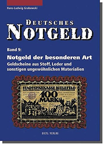 Hans-Ludwig Grabowski Deutsches Notgeld, Band 9, Notgeld Der Besonderen Art. Geldscheine Aus Stoff, Leder Und Sonstigen Ungewöhnlichen Materialien
