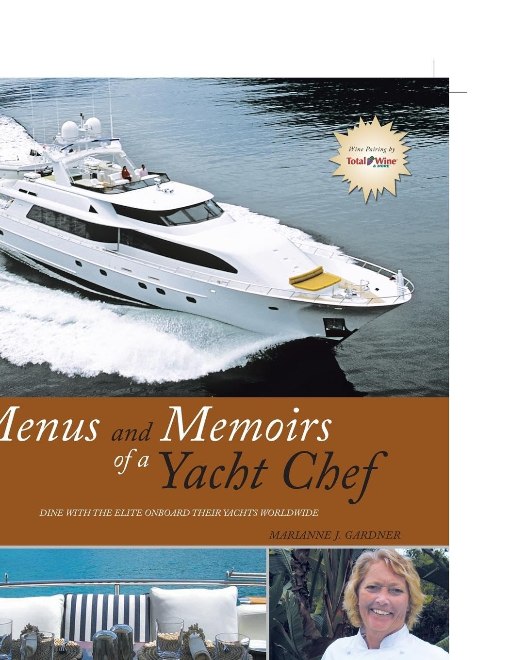 Menus and Memoirs of a Yacht Chef: Dine with the Elite Onboard Their Yachts Worldwide