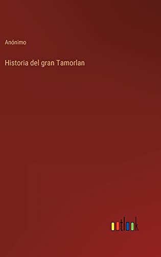 Historia del gran Tamorlan