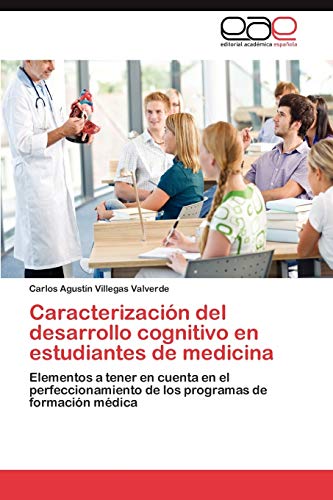 Caracterización del desarrollo cognitivo en estudiantes de medicina: Elementos a tener en cuenta en el perfeccionamiento de los programas de formación médica