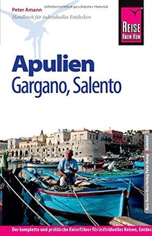 Reise Know-How Apulien, Gargano, Salento: Reiseführer für individuelles Entdecken