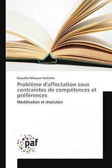 Problème d'affectation sous contraintes de compétences et préférences: Modélisation et résolution (Omn.Pres.Franc.)