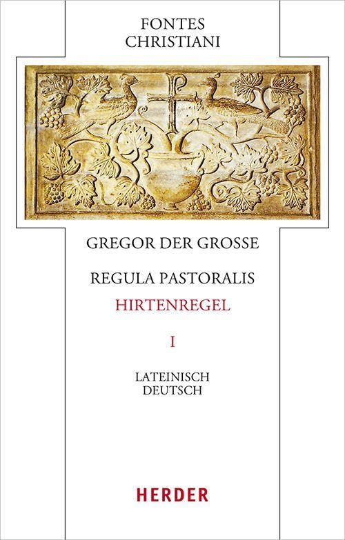 Regula pastoralis - Hirtenregel I: Lateinisch - Deutsch (105/1) (Fontes Christiani 6. Folge)