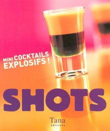 Shots : minicocktails explosifs