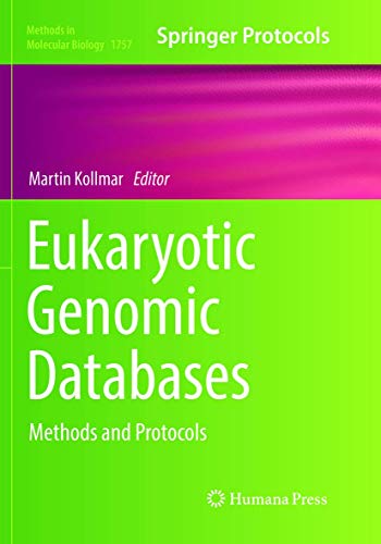 Eukaryotic Genomic Databases: Methods and Protocols (Methods in Molecular Biology, 1757, Band 1757)