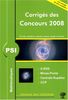 Mathématiques PSI : corrigés des concours 2008 : X-ENS, Mines-Ponts, Centrale-Supélec, CCP