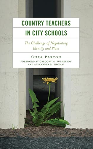 Country Teachers in City Schools: The Challenge of Negotiating Identity and Place (Studies in Urban - Rural Dynamics)