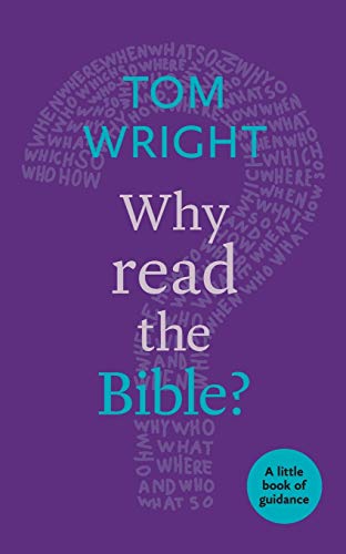 Tom Wright Why Read The Bible?, A Little Book Of Guidance (Little Books Of Guidance)
