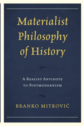 Materialist Philosophy of History: A Realist Antidote to Postmodernism