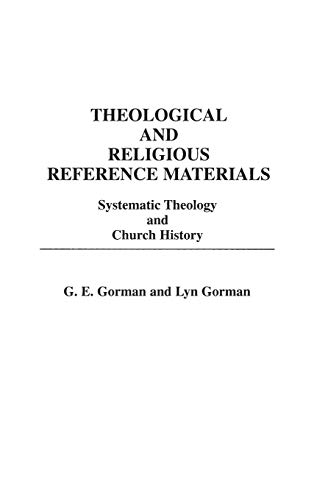 Theological and Religious Reference Materials: Systematic Theology and Church History (Bibliographies & Indexes in Religious Studies)