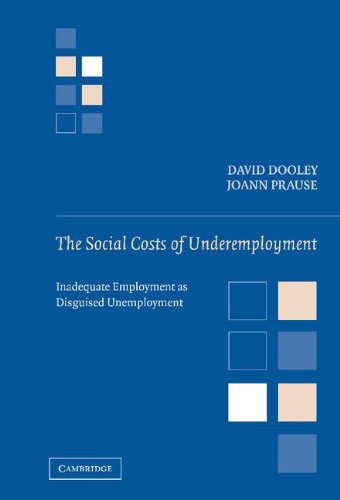 The Social Costs of Underemployment: Inadequate Employment as Disguised Unemployment