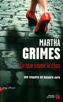 Une enquête de Richard Jury. Ce que savait le chat